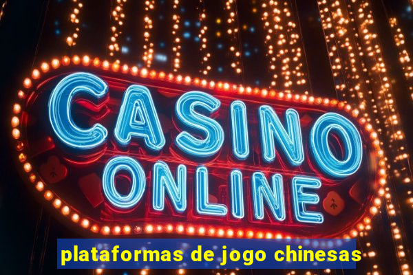 plataformas de jogo chinesas